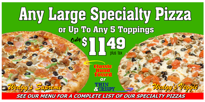 Any Specialty Pizza .... Only $11.49